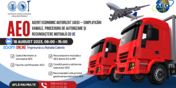 Agent Economic Autorizat  (AEO) – simplificări vamale,  procedura de autorizare și recunoaștere mutuală cu UE
