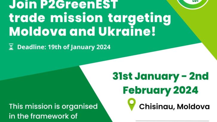 Proiectul #P2GreenEST va organiza o misiune economică la Chișinău, Moldova, în perioada 31 ianuarie – 2 februarie 2024, în cadrul Expoziției Naționale “Fabricat în Moldova”.